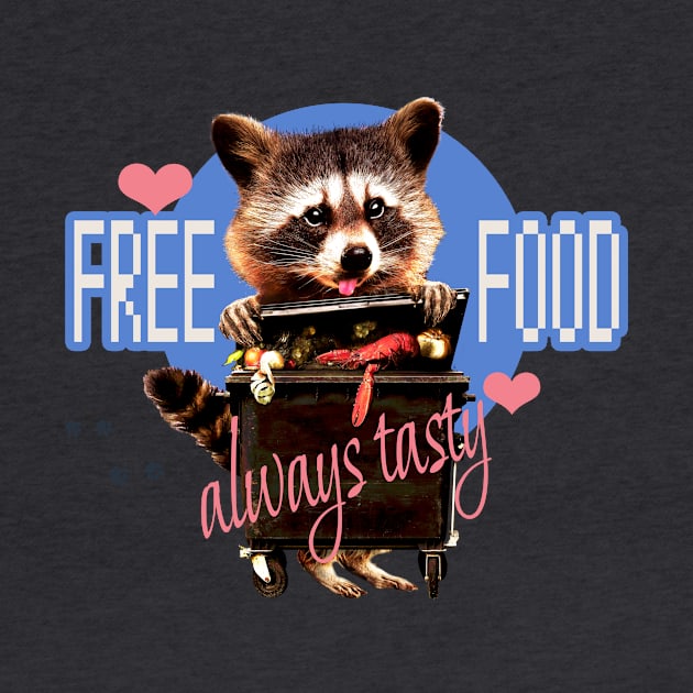 Free food always tasty. Racoon print by hardcore repertoire